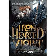Iron Hearted Violet,9780316056755 Iron Hearted Violet,9780316056755