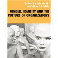 Gender, Identity, and the Culture of Organizations,9780203166758 Gender, Identity, and the Culture of Organizations,9780203166758