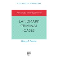 Advanced Introduction to Landmark Criminal Cases,9781800886759 Advanced Introduction to Landmark Criminal Cases,9781800886759
