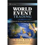 World Event Trading : How to Analyze and Profit from Today's Headlines,9780470106778 World Event Trading : How to Analyze and Profit from Today's Headlines,9780470106778