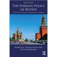 The Foreign Policy of Russia: Changing Systems, Enduring Interests,9781138326781 The Foreign Policy of Russia: Changing Systems, Enduring Interests,9781138326781