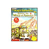 The Magic School Bus Explores the World of Animals,9780439226783 The Magic School Bus Explores the World of Animals,9780439226783