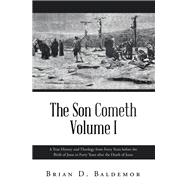 The Son Cometh Volume I,9798385026784 The Son Cometh Volume I,9798385026784