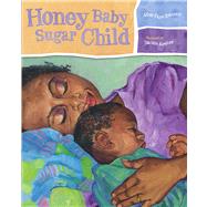 Honey Baby Sugar Child,9780689846786 Honey Baby Sugar Child,9780689846786