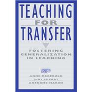 Teaching for Transfer: Fostering Generalization in Learning,9781138996786 Teaching for Transfer: Fostering Generalization in Learning,9781138996786