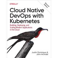 Cloud Native DevOps with Kubernetes,9781098116798 Cloud Native DevOps with Kubernetes,9781098116798