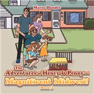 The Adventures of Henry & Penny—Magnificent Midwest!,9781663266798 The Adventures of Henry & Penny—Magnificent Midwest!,9781663266798