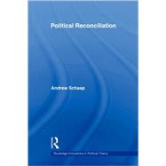Political Reconciliation,9780415356800 Political Reconciliation,9780415356800