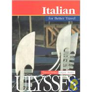 Ulysses Italian Travel Phrasebook: For better Travel,9782894646809 Ulysses Italian Travel Phrasebook: For better Travel,9782894646809