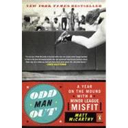 Odd Man Out : A Year on the Mound with a Minor League Misfit,9780143116813 Odd Man Out : A Year on the Mound with a Minor League Misfit,9780143116813