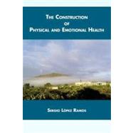 The Construction of Physical and Emotional Health,9781463326814 The Construction of Physical and Emotional Health,9781463326814