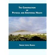 The Construction of Physical and Emotional Health,9781463326821 The Construction of Physical and Emotional Health,9781463326821