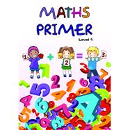 Maths Primer Level 1 Learning Book,9789382576822 Maths Primer Level 1 Learning Book,9789382576822