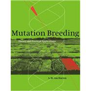Mutation Breeding: Theory and Practical Applications,9780521036825 Mutation Breeding: Theory and Practical Applications,9780521036825