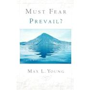 Must Fear Prevail?,9781594676826 Must Fear Prevail?,9781594676826