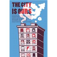 The City Is Ours Squatting and Autonomous Movements in Europe from the 1970s to the Present,9781604866834 The City Is Ours Squatting and Autonomous Movements in Europe from the 1970s to the Present,9781604866834