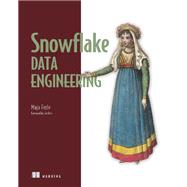 Snowflake Data Engineering,9781633436855 Snowflake Data Engineering,9781633436855