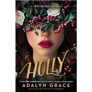 Holly: A Belladonna Novella,9780316586856 Holly: A Belladonna Novella,9780316586856