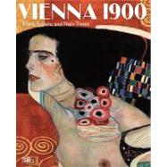 Vienna 1900: Klimt, Schiele, and Their Times: A Total Work of Art,9783775726856 Vienna 1900: Klimt, Schiele, and Their Times: A Total Work of Art,9783775726856