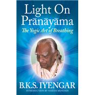 Light on Prãnãyãma The Yogic Art of Breathing,9780824506865 Light on Prãnãyãma The Yogic Art of Breathing,9780824506865