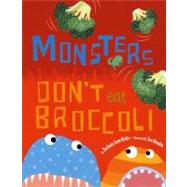 Monsters Don't Eat Broccoli,9780375956867 Monsters Don't Eat Broccoli,9780375956867
