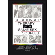 Relationship Therapy with Same-Sex Couples,9781317786870 Relationship Therapy with Same-Sex Couples,9781317786870