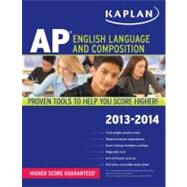 Kaplan AP English Language and Composition 2013-2014,9781609786878 Kaplan AP English Language and Composition 2013-2014,9781609786878