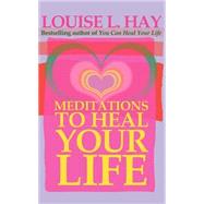 Meditations to Heal Your Life,9781561706891 Meditations to Heal Your Life,9781561706891