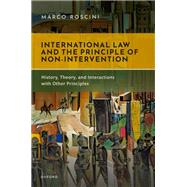 International Law and the Principle of Non-Intervention History, Theory, and Interactions with Other Principles,9780198786894 International Law and the Principle of Non-Intervention History, Theory, and Interactions with Other Principles,9780198786894