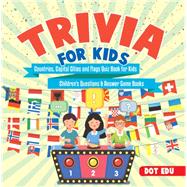 Trivia for Kids | Countries, Capital Cities and Flags Quiz Book for Kids | Children's Questions & Answer Game Books,9781541916906 Trivia for Kids | Countries, Capital Cities and Flags Quiz Book for Kids | Children's Questions & Answer Game Books,9781541916906