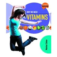 Why We Need Vitamins,9780778716907 Why We Need Vitamins,9780778716907