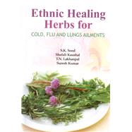 Ethnic Healing Herbs for Cold Flu and Lung Ailments,9788170356912 Ethnic Healing Herbs for Cold Flu and Lung Ailments,9788170356912
