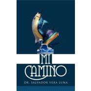 Mi Camino,9781463326913 Mi Camino,9781463326913
