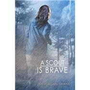 A Scout Is Brave,9781632166913 A Scout Is Brave,9781632166913