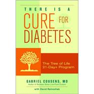 There Is a Cure for Diabetes : The Tree of Life 21-Day+ Program,9781556436918 There Is a Cure for Diabetes : The Tree of Life 21-Day+ Program,9781556436918