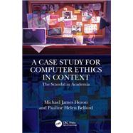A Case Study for Computer Ethics in Context,9781032546919 A Case Study for Computer Ethics in Context,9781032546919