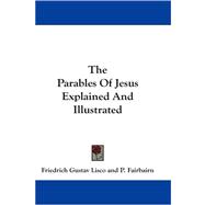 The Parables of Jesus Explained and Illustrated,9781430456919 The Parables of Jesus Explained and Illustrated,9781430456919