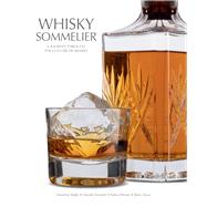 Whisky Sommelier A Journey Through the Culture of Whisky - A Cocktail Book,9788854416925 Whisky Sommelier A Journey Through the Culture of Whisky - A Cocktail Book,9788854416925