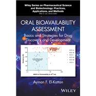 Oral Bioavailability Assessment: Basics and Strategies for Drug Discovery and Development,9781118916926 Oral Bioavailability Assessment: Basics and Strategies for Drug Discovery and Development,9781118916926