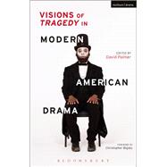 Visions of Tragedy in Modern American Drama,9781474276931 Visions of Tragedy in Modern American Drama,9781474276931