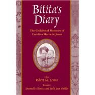 Bitita's Diary: The Autobiography of Carolina Maria de Jesus,9780765636935 Bitita's Diary: The Autobiography of Carolina Maria de Jesus,9780765636935