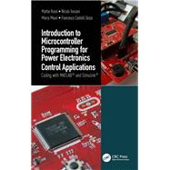 Introduction to Microcontroller Programming for Power Electronics Control Applications,9781003196938 Introduction to Microcontroller Programming for Power Electronics Control Applications,9781003196938