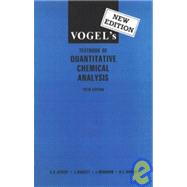Vogel's Textbook of Quantitative Chemical Analysis,9780582446939 Vogel's Textbook of Quantitative Chemical Analysis,9780582446939