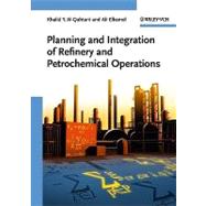 Planning and Integration of Refinery and Petrochemical Operations,9783527326945 Planning and Integration of Refinery and Petrochemical Operations,9783527326945