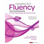 Figuring Out Fluency--Ten Foundations for Reasoning Strategies With Whole Numbers,9781071916957 Figuring Out Fluency--Ten Foundations for Reasoning Strategies With Whole Numbers,9781071916957