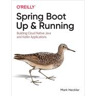 Spring Boot: Up and Running,9781492076957 Spring Boot: Up and Running,9781492076957