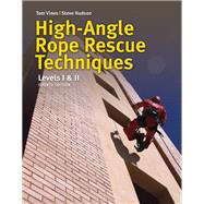 High Angle Rope Rescue Techniques,9781284026962 High Angle Rope Rescue Techniques,9781284026962