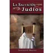 La Salvacion Viene de Los Judios,9781463316976 La Salvacion Viene de Los Judios,9781463316976