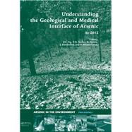 Understanding the Geological and Medical Interface of Arsenic - As 2012,9781136156977 Understanding the Geological and Medical Interface of Arsenic - As 2012,9781136156977