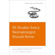 50 Studies Every Neonatologist Should Know,9780197646984 50 Studies Every Neonatologist Should Know,9780197646984